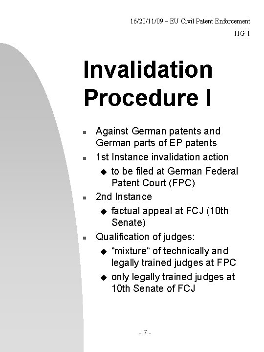 16/20/11/09 – EU Civil Patent Enforcement HG-1 Invalidation Procedure I n n Against German