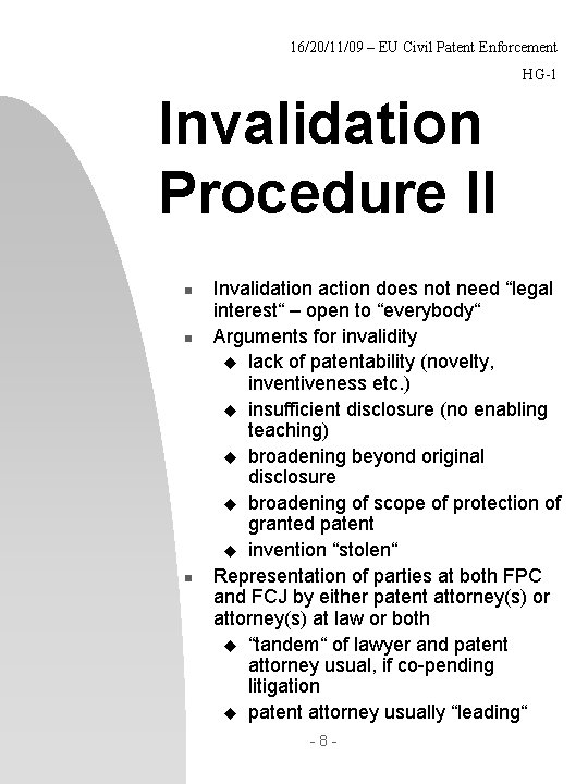 16/20/11/09 – EU Civil Patent Enforcement HG-1 Invalidation Procedure II n n n Invalidation