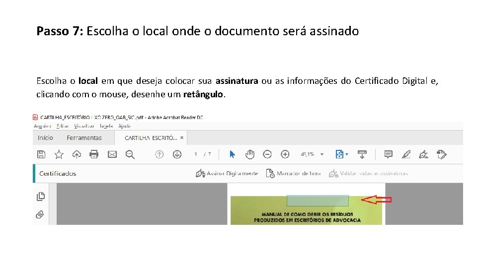 Passo 7: Escolha o local onde o documento será assinado Escolha o local em