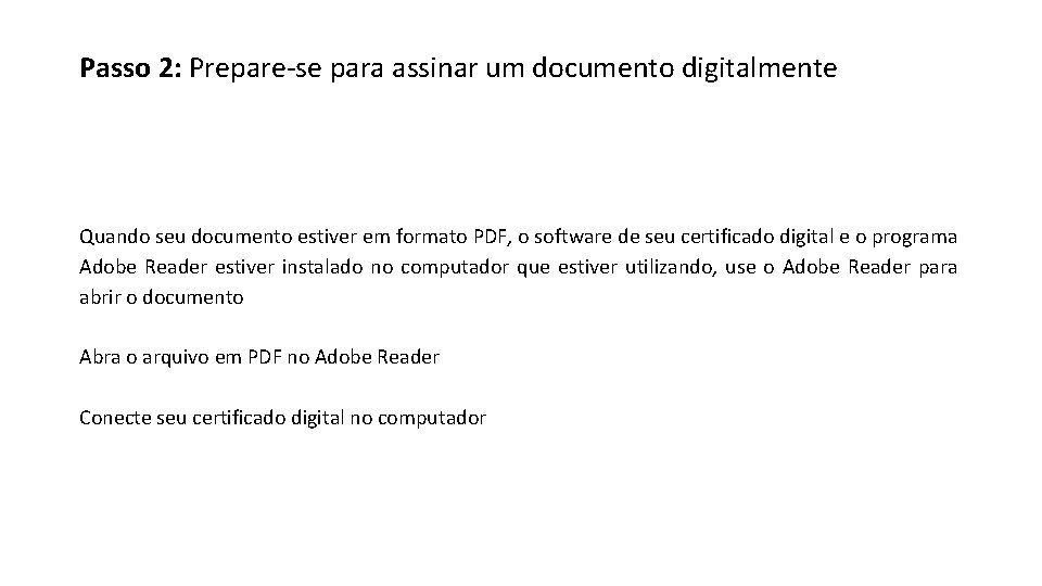 Passo 2: Prepare-se para assinar um documento digitalmente Quando seu documento estiver em formato