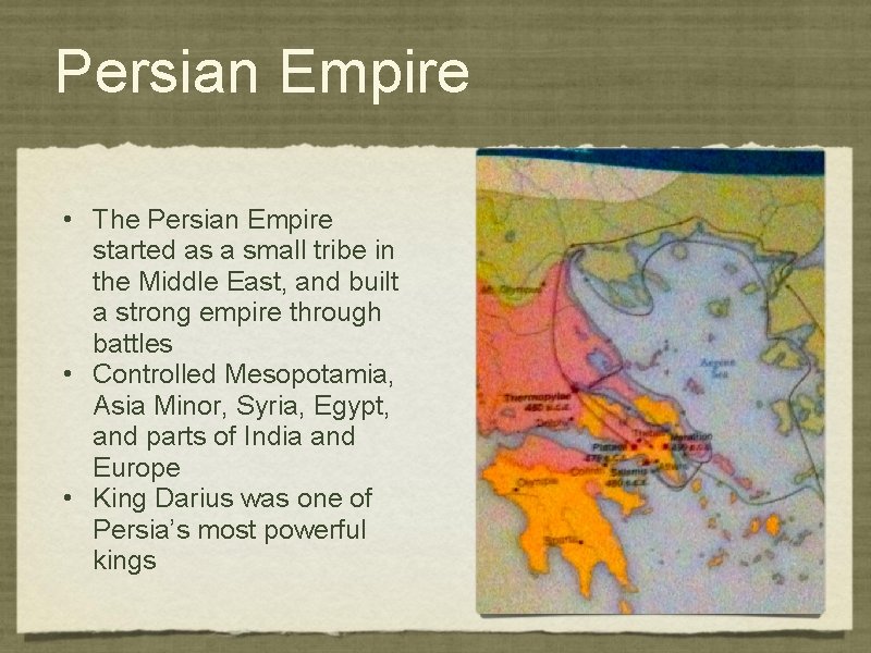 Persian Empire • The Persian Empire started as a small tribe in the Middle