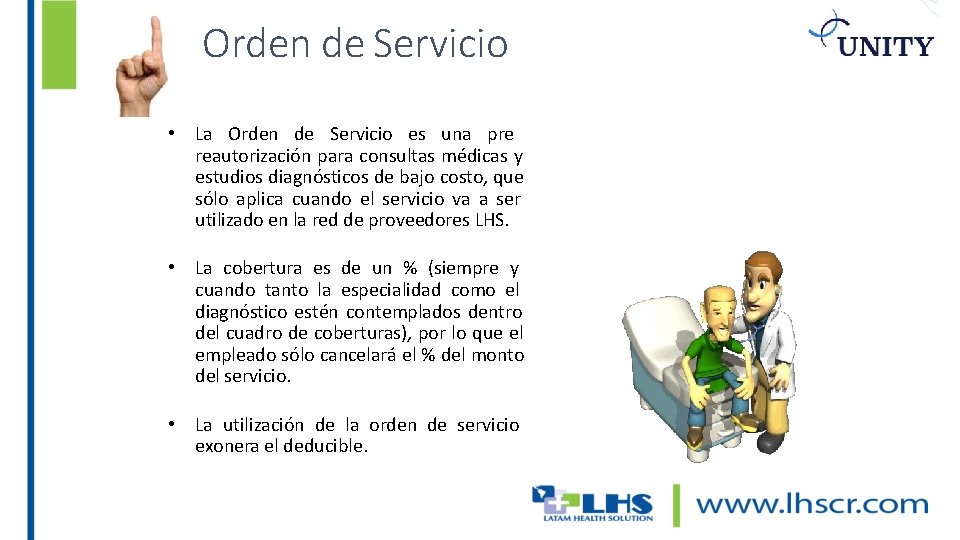 Orden de Servicio • La Orden de Servicio es una pre reautorización para consultas