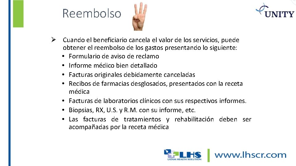 Reembolso Cuando el beneficiario cancela el valor de los servicios, puede obtener el reembolso