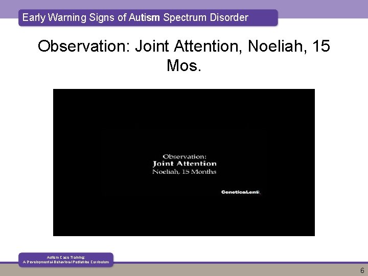 Early Warning Signs of Autism Spectrum Disorder Observation: Joint Attention, Noeliah, 15 Mos. Autism