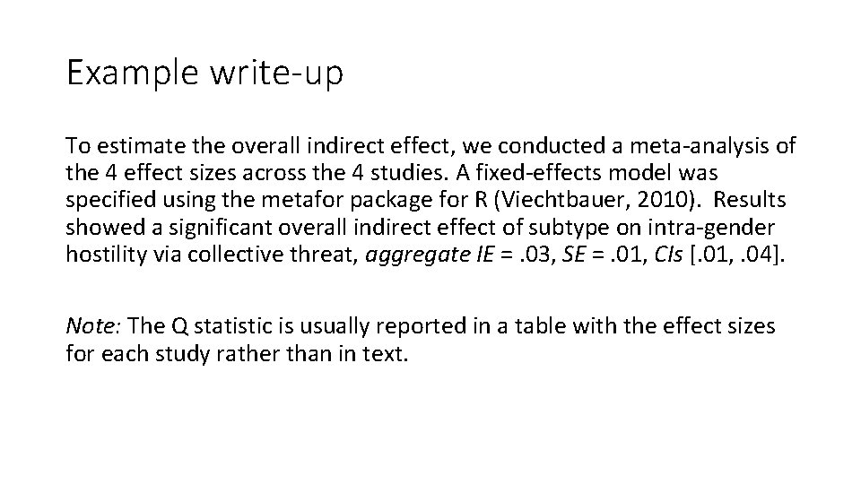 Example write-up To estimate the overall indirect effect, we conducted a meta-analysis of the