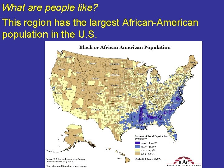 What are people like? This region has the largest African-American population in the U. What are people like? This region has the largest African-American population in the U.