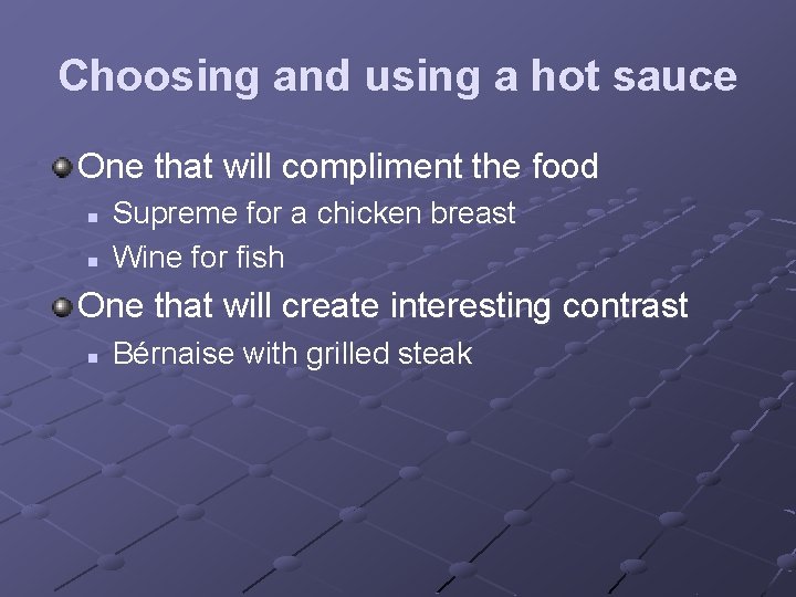 Choosing and using a hot sauce One that will compliment the food n n Choosing and using a hot sauce One that will compliment the food n n