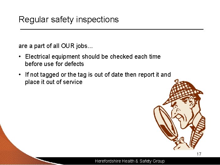 Regular safety inspections are a part of all OUR jobs. . . • Electrical