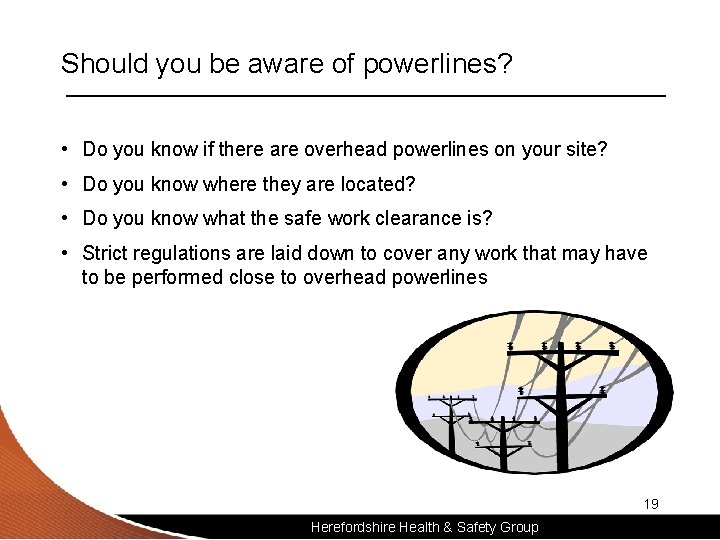 Should you be aware of powerlines? • Do you know if there are overhead