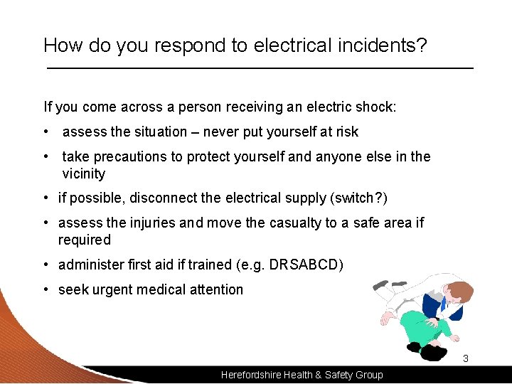 How do you respond to electrical incidents? If you come across a person receiving