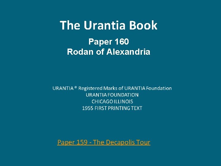 The Urantia Book Paper 160 Rodan of Alexandria Paper 159 - The Decapolis Tour