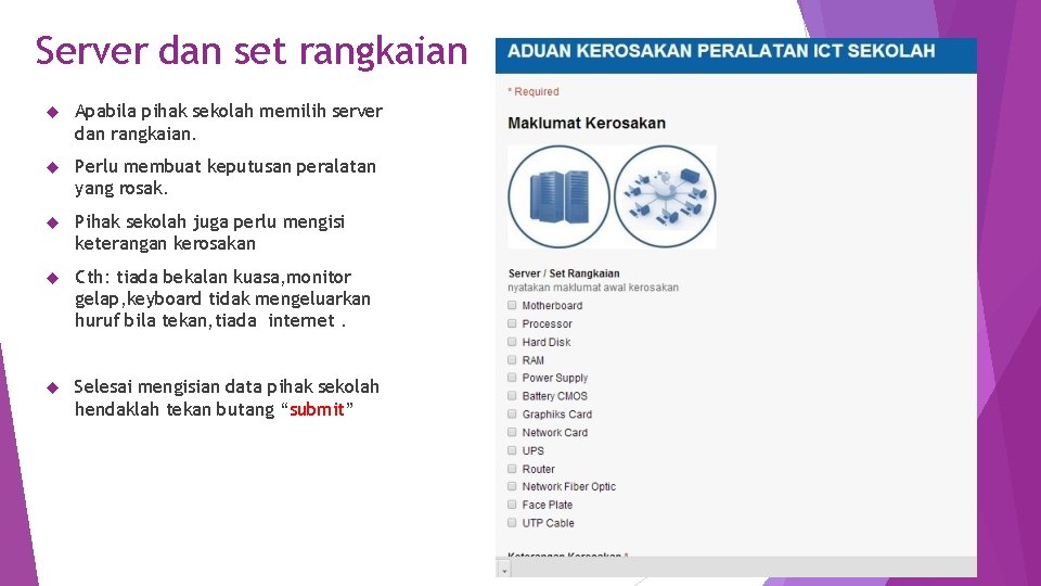 Server dan set rangkaian Apabila pihak sekolah memilih server dan rangkaian. Perlu membuat keputusan