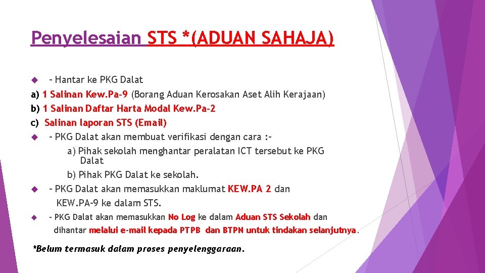 Penyelesaian STS *(ADUAN SAHAJA) - Hantar ke PKG Dalat a) 1 Salinan Kew. Pa-9