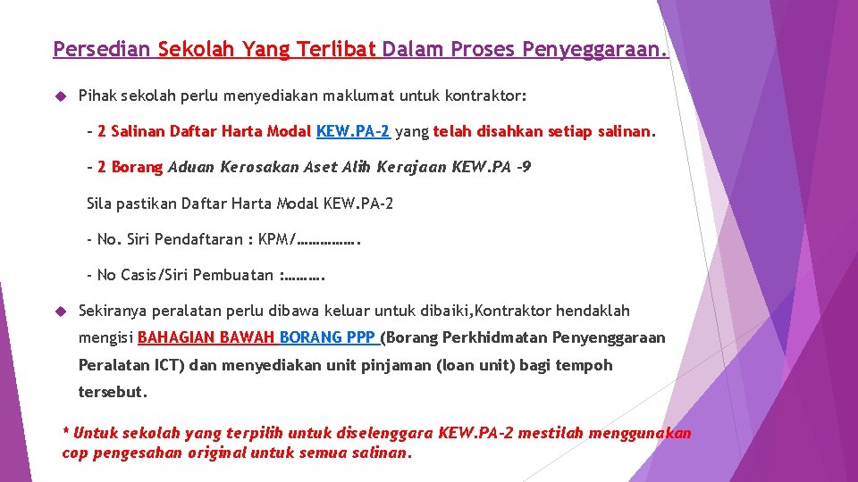 Persedian Sekolah Yang Terlibat Dalam Proses Penyeggaraan. Pihak sekolah perlu menyediakan maklumat untuk kontraktor: