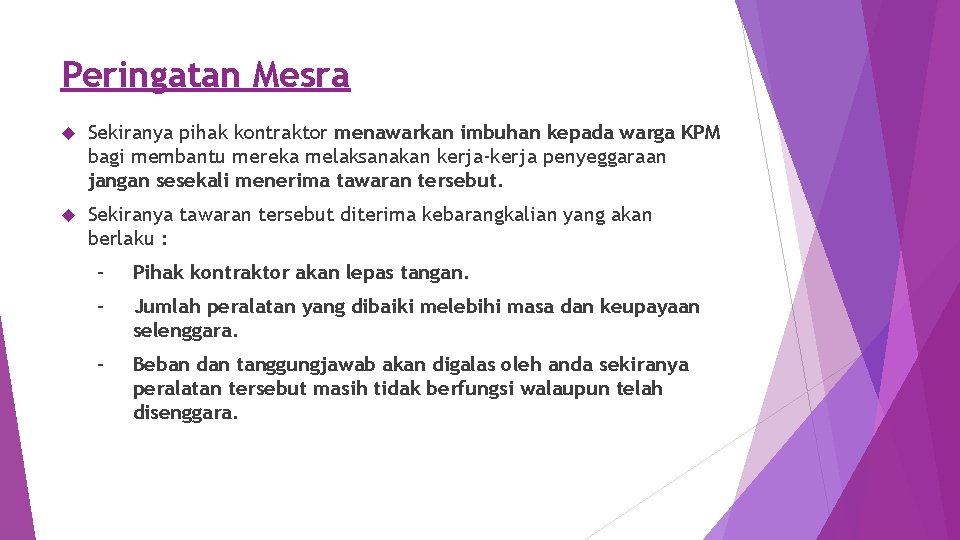 Peringatan Mesra Sekiranya pihak kontraktor menawarkan imbuhan kepada warga KPM bagi membantu mereka melaksanakan