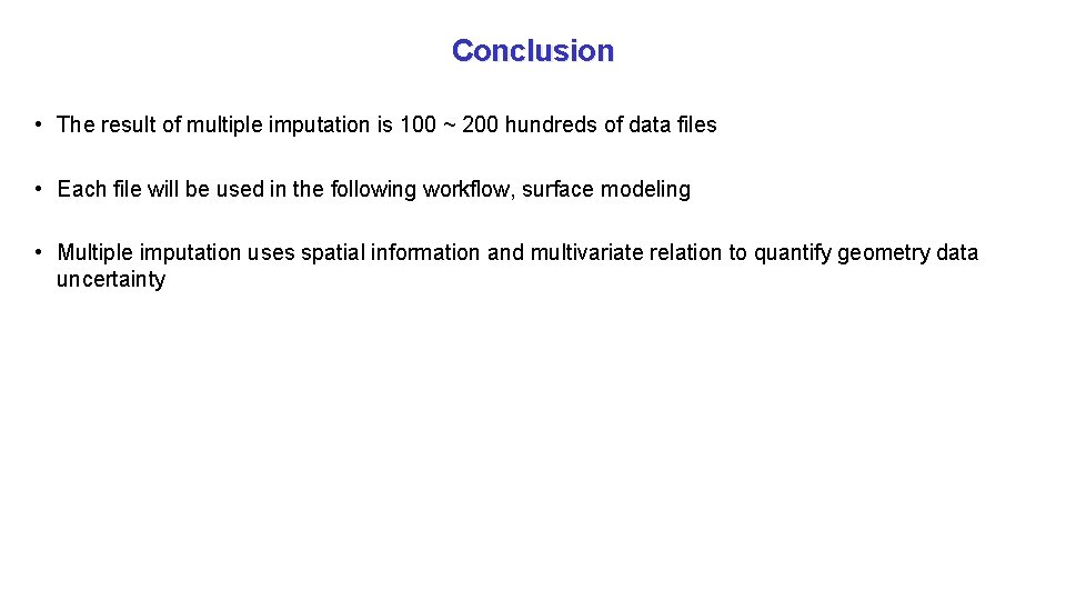 Conclusion • The result of multiple imputation is 100 ~ 200 hundreds of data