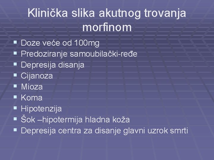 Klinička slika akutnog trovanja morfinom § § § § § Doze veće od 100