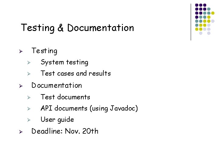 Testing & Documentation Testing Ø Ø System testing Ø Test cases and results Documentation