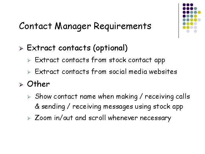 Contact Manager Requirements Ø Ø Extract contacts (optional) Ø Extract contacts from stock contact