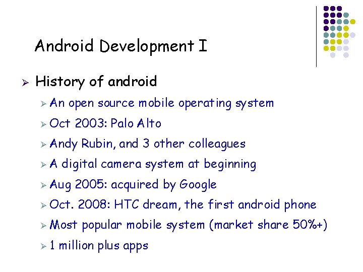 Android Development I Ø History of android Ø An open source mobile operating system