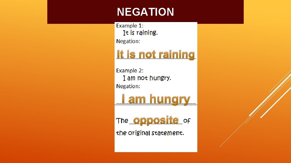 NEGATION It is not raining I am hungry opposite 