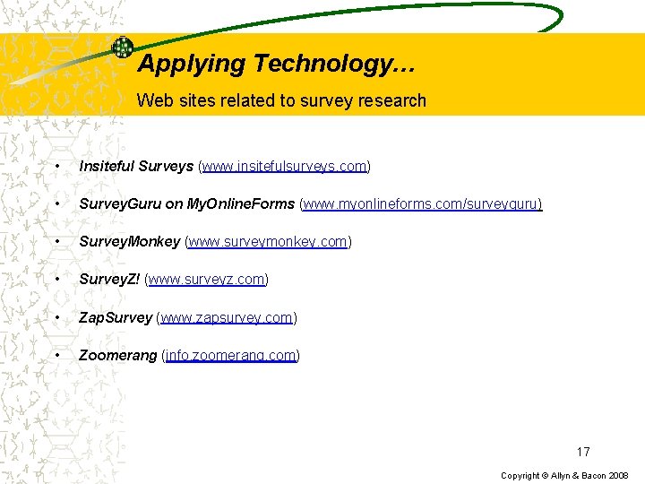 Applying Technology… Web sites related to survey research • Insiteful Surveys (www. insitefulsurveys. com)