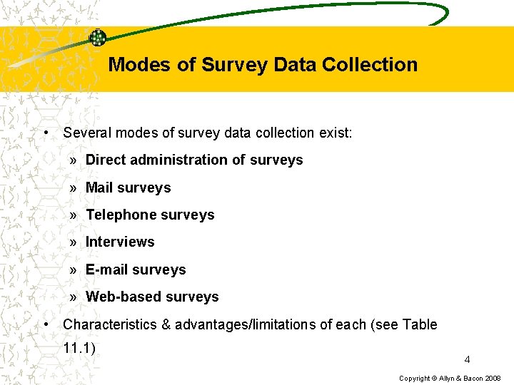 Modes of Survey Data Collection • Several modes of survey data collection exist: »