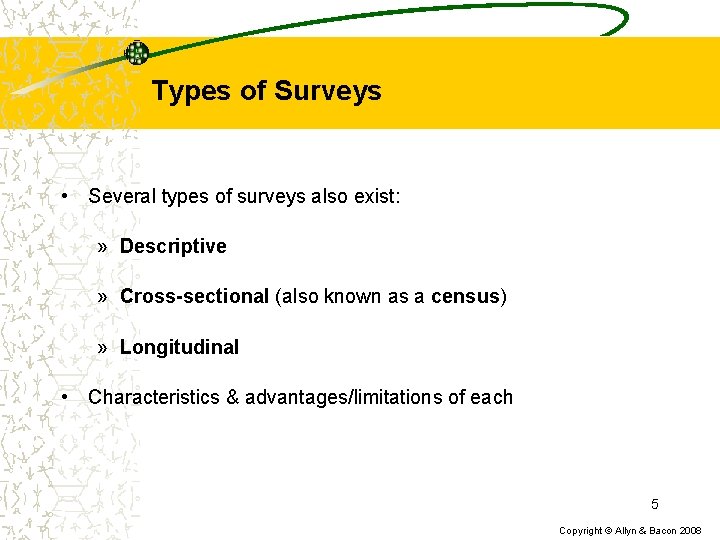 Types of Surveys • Several types of surveys also exist: » Descriptive » Cross-sectional