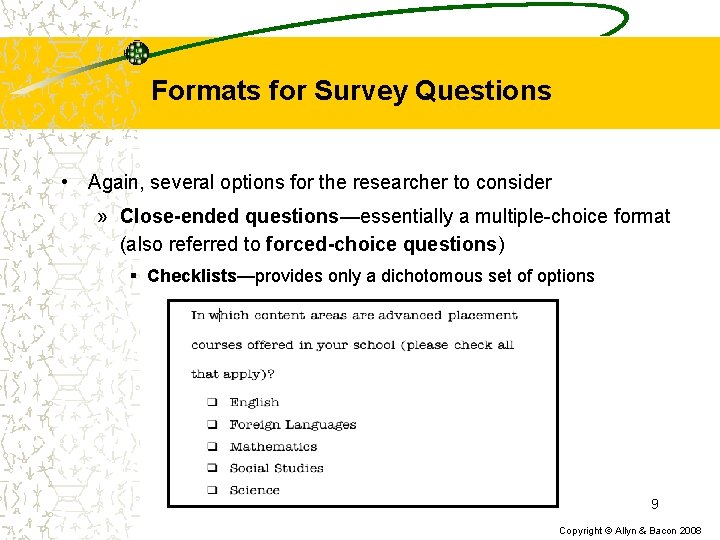 Formats for Survey Questions • Again, several options for the researcher to consider »