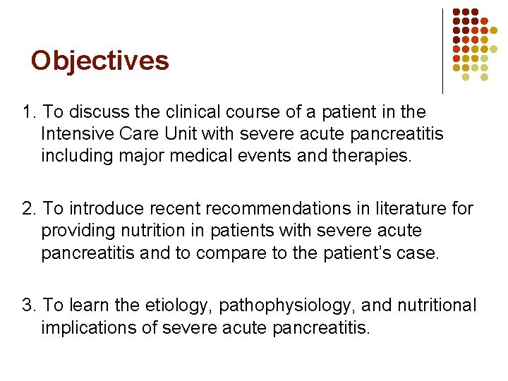 Objectives 1. To discuss the clinical course of a patient in the Intensive Care Objectives 1. To discuss the clinical course of a patient in the Intensive Care
