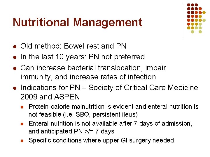Nutritional Management l l Old method: Bowel rest and PN In the last 10 Nutritional Management l l Old method: Bowel rest and PN In the last 10