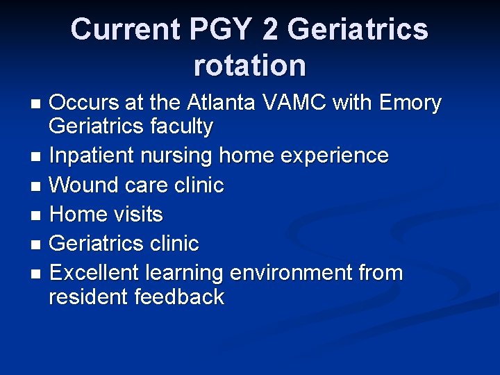 Current PGY 2 Geriatrics rotation Occurs at the Atlanta VAMC with Emory Geriatrics faculty