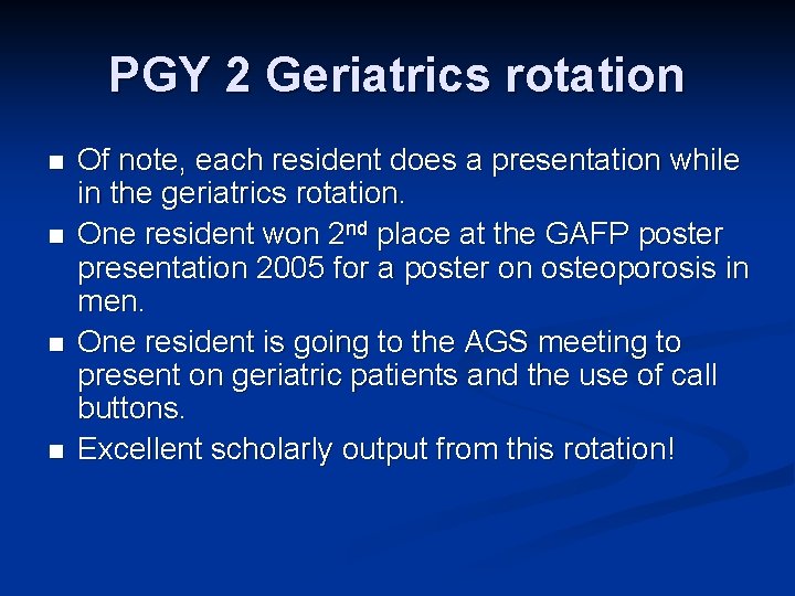 PGY 2 Geriatrics rotation n n Of note, each resident does a presentation while