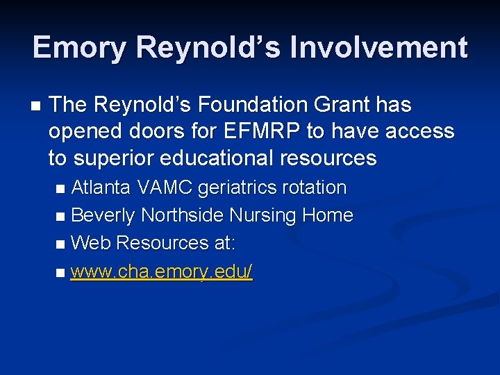 Emory Reynold’s Involvement n The Reynold’s Foundation Grant has opened doors for EFMRP to