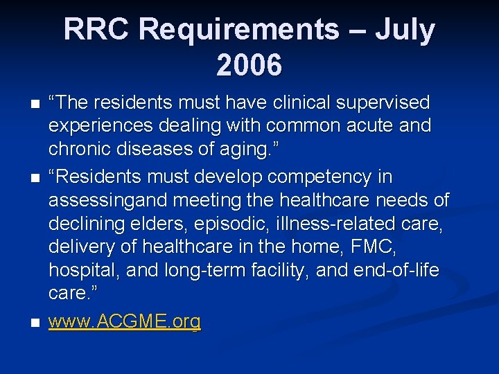 RRC Requirements – July 2006 n n n “The residents must have clinical supervised