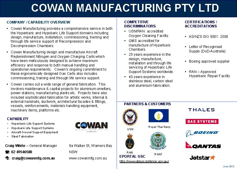 COWAN MANUFACTURING PTY LTD COMPANY / CAPABILITY OVERVIEW • Cowan Manufacturing provides a comprehensive