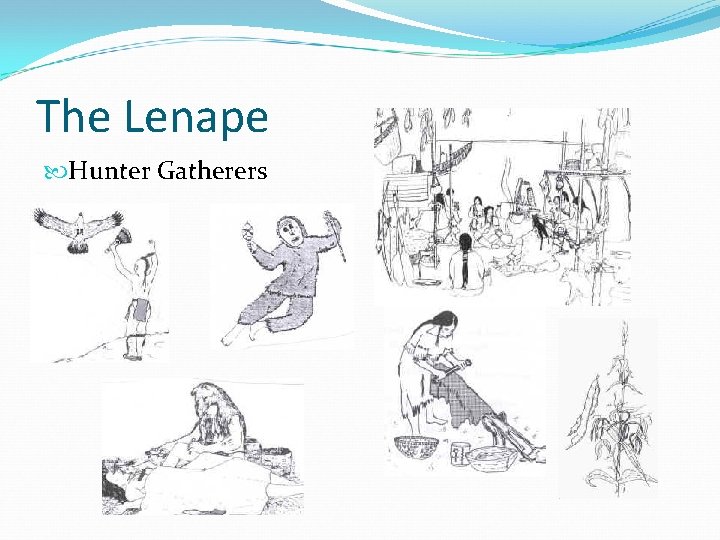 The Lenape Hunter Gatherers 