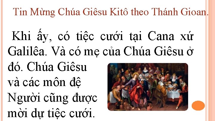 Tin Mừng Chúa Giêsu Kitô theo Thánh Gioan. Khi ấy, có tiệc cưới tại