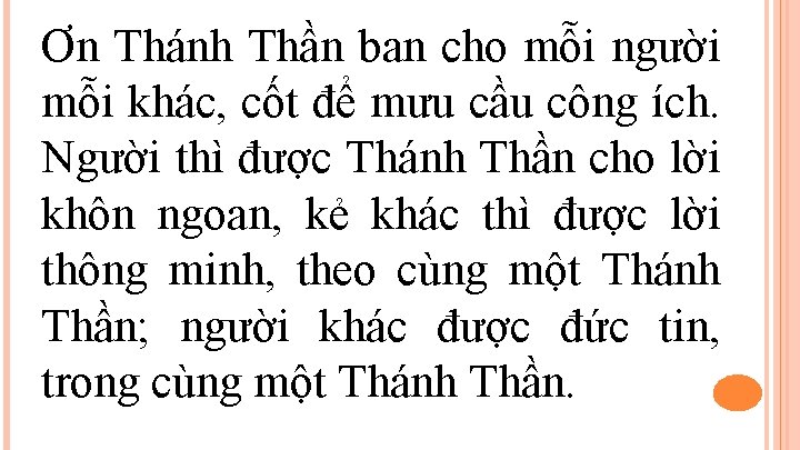 Ơn Thánh Thần ban cho mỗi người mỗi khác, cốt để mưu cầu công