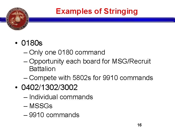 Examples of Stringing • 0180 s – Only one 0180 command – Opportunity each