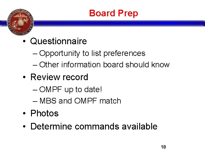Board Prep • Questionnaire – Opportunity to list preferences – Other information board should
