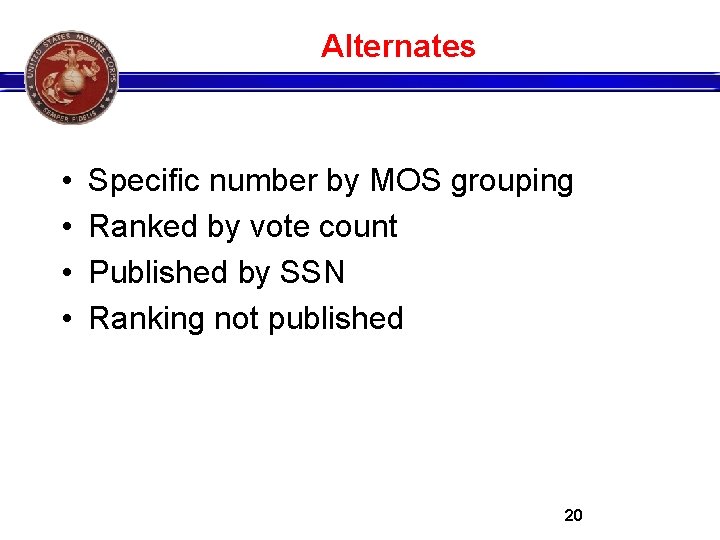 Alternates • • Specific number by MOS grouping Ranked by vote count Published by
