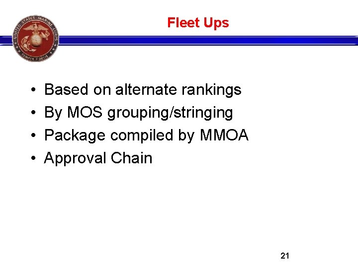 Fleet Ups • • Based on alternate rankings By MOS grouping/stringing Package compiled by