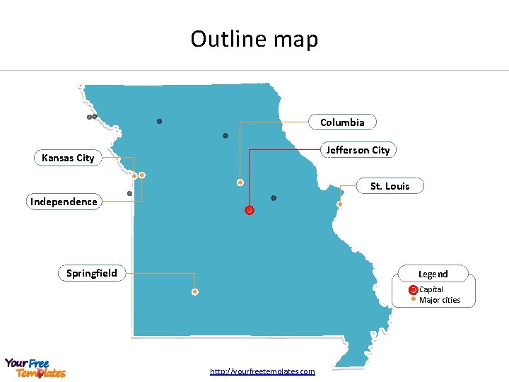 Outline map Columbia Jefferson City Kansas City St. Louis Independence Springfield Legend Capital Major