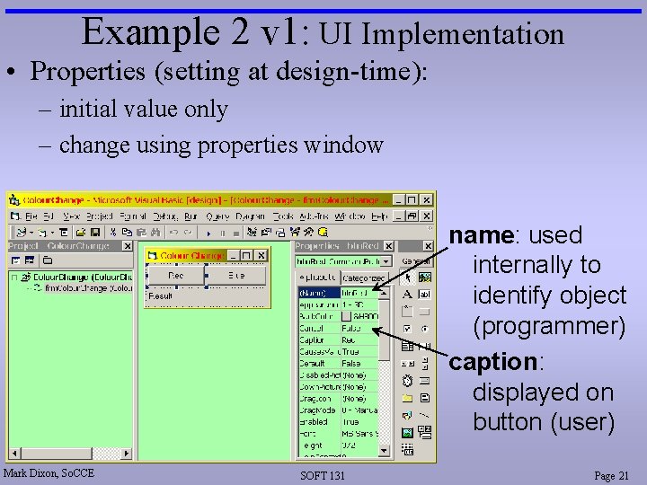 Example 2 v 1: UI Implementation • Properties (setting at design-time): – initial value