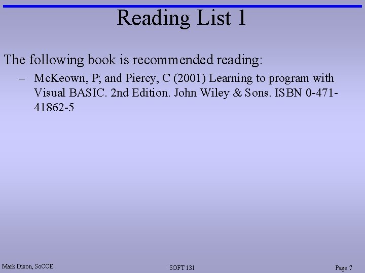 Reading List 1 The following book is recommended reading: – Mc. Keown, P; and