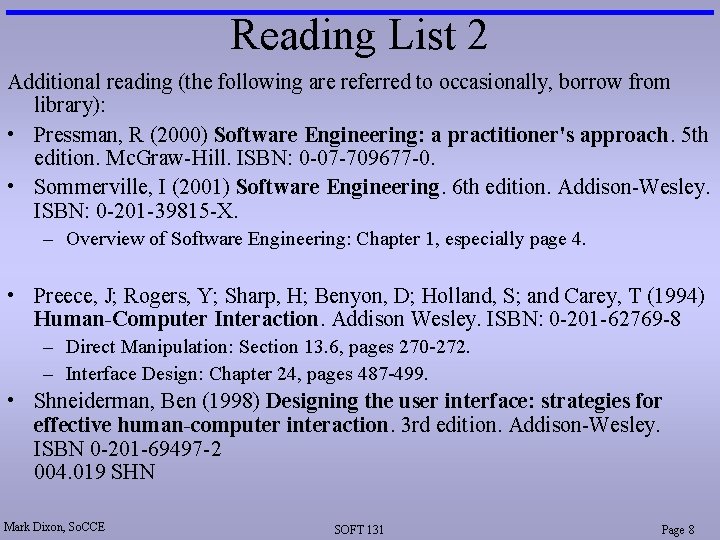 Reading List 2 Additional reading (the following are referred to occasionally, borrow from library):