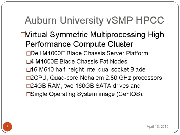 Auburn University v. SMP HPCC �Virtual Symmetric Multiprocessing High Performance Compute Cluster �Dell M