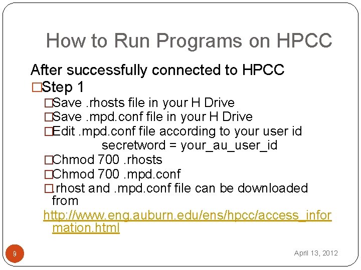 How to Run Programs on HPCC After successfully connected to HPCC �Step 1 �Save.