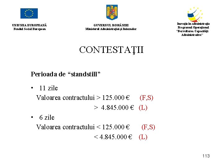 UNIUNEA EUROPEANĂ Fondul Social European GUVERNUL ROM NIEI Ministerul Administraţiei şi Internelor Inovaţie în